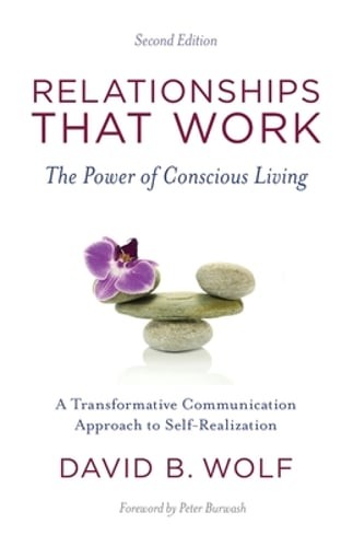 Relationships That Work: The Power of Conscious Living by Peter Burwash: Used