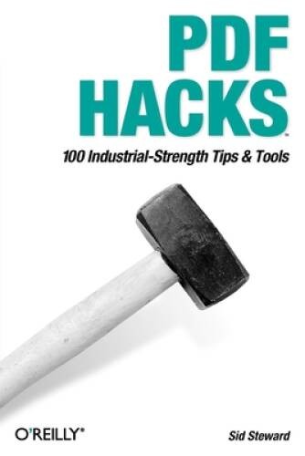 PDF Hacks: 100 Industrial-Strength Tips & Tools – Paperback – GOOD