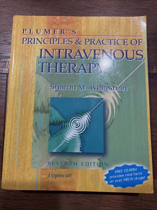 Plumer’s Principles and Practice of Intravenous Therapy by Sharon M. Weinstein