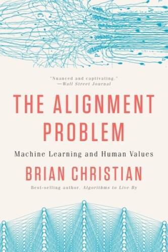 The Alignment Problem: Machine Learning and Human Values – Paperback – GOOD
