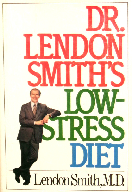 Dr. Lendon Smith’s Low-Stress Diet by Lendon H. Smith 1985 HC 1st VG/VG+