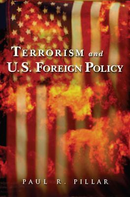 Terrorism and U.S. Foreign Policy – Paul R Pillar, 9780815700043, hardcover, new