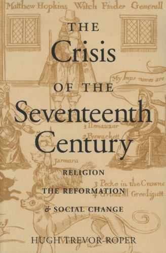 Crisis of the Seventeenth Century : Religion, the Reformation, and Social …
