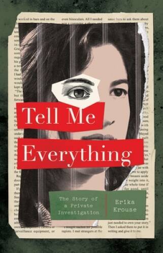Tell Me Everything: The Story of a Private Investigation – Paperback – GOOD