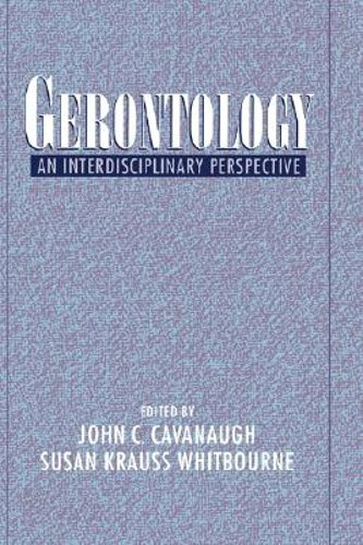 Gerontology: An Interdisciplinary Perspective by John C Cavanaugh: New