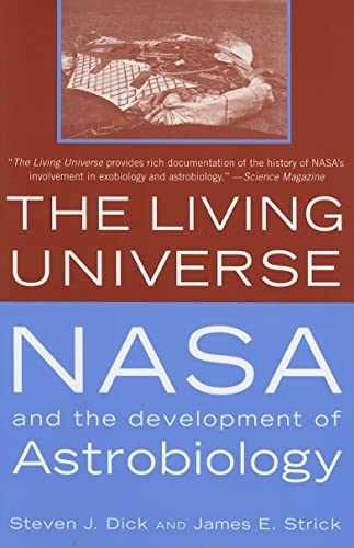The Living Universe: NASA and the – Paperback, by Dick Steven J.; – Very Good
