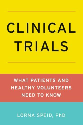 Clinical Trials: What Patients and Healthy Volunt- 9780199734160, PhD, paperback