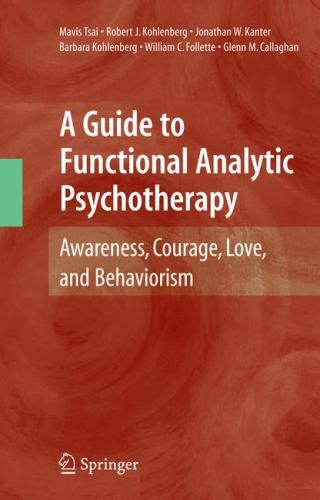 A Guide to Functional Analytic Psychotherapy:- 144193538X, paperback, Mavis Tsai