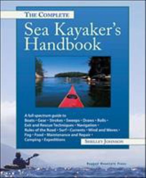 The Complete Sea Kayaker’s Handbook Paperback Shelley Johnson