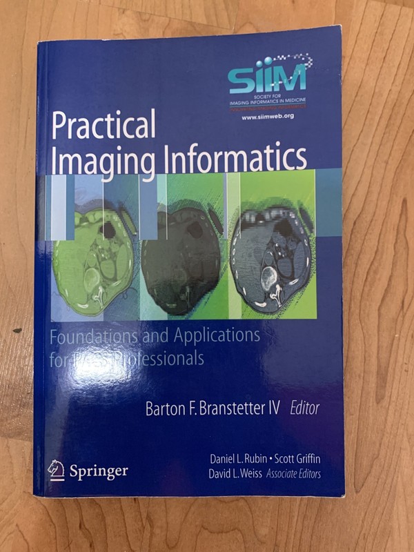 Practical Imaging Informatics Foundations Applications PACS Professionals Book