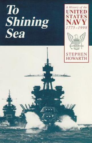 To Shining Sea: A History of the United States Navy, 1775–1998 by Howarth, Step