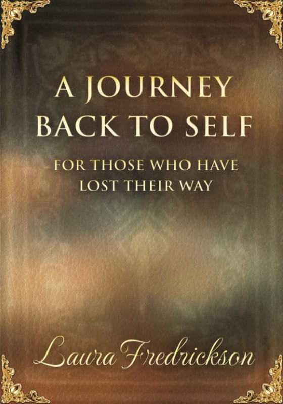 A Journey Back to Self: For Those Who Have Lost Their Way