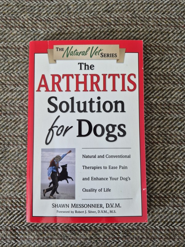 The Natural Vet Ser.: Arthritis Solution for Dogs : Natural and Conventional…