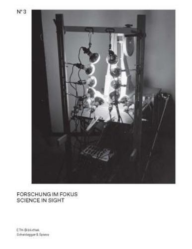 Science in Sight: Scientific Photographs from the Image Archive, ETH Bibliothek