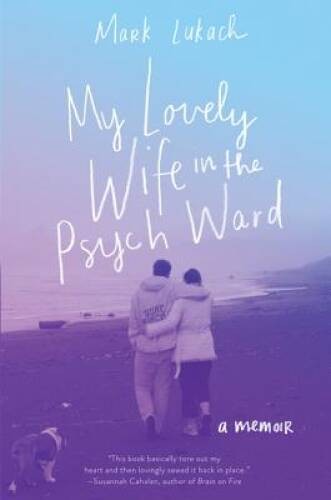 My Lovely Wife in the Psych Ward: A Memoir - Paperback - VERY GOOD