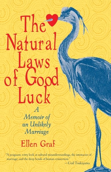Natural Laws of Good Luck : A Memoir of an Unlikely Marriage, Paperback by Gr…
