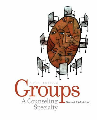 Groups : A Counseling Specialty by Samuel T. Gladding (2007, Hardcover)