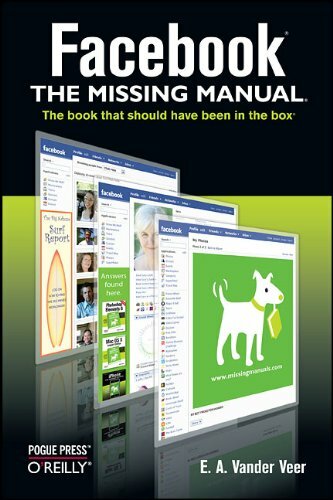 Facebook: The Missing Manual By E. A. Vander Veer. 9780596517694