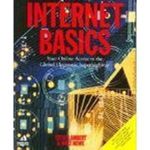 INTERNET BASICS: YOUR ONLINE ACCESS TO THE GLOBAL By Steve Lambert & Walt Howe