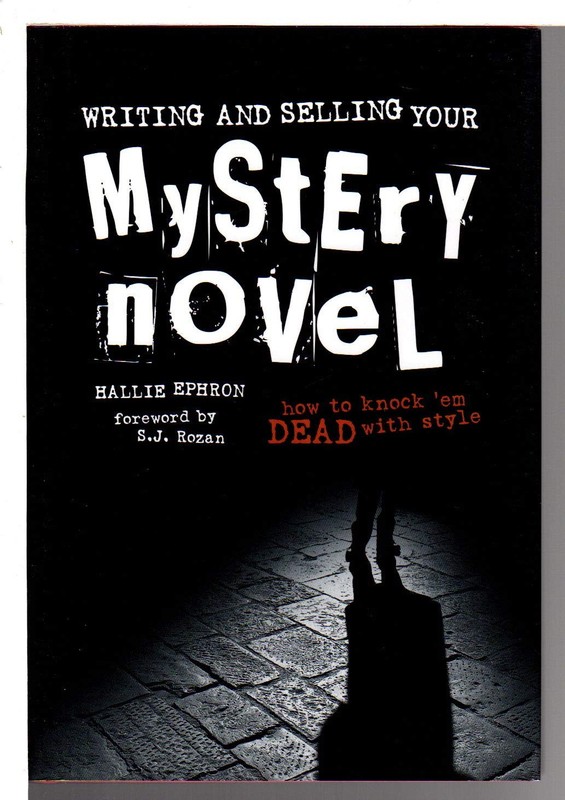 Writing and Selling Your Mystery Novel: How to Knock ‘em Dead with Style by Eph,