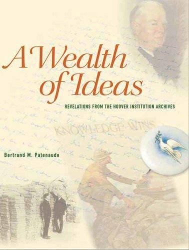 A Wealth of Ideas: Revelations from the Hoover Institution Archives