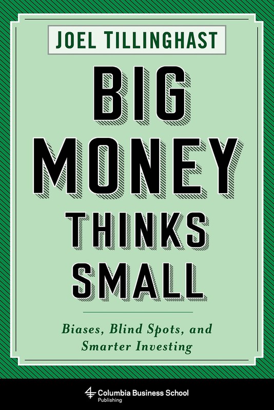 Big Money Thinks Small: Biases, Blind Spots, and Smarter Investing (Columbia…
