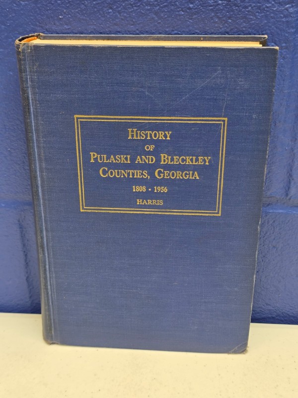 History of Pulaski and Bleckley Counties, Georgia 1808-1956. (Volume 1) – Harris