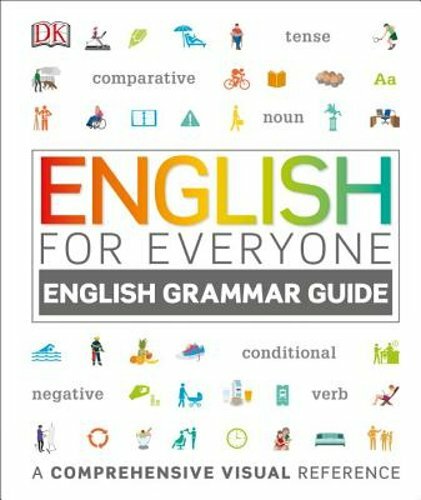 English for Everyone: English Grammar Guide: A Comprehensive Visual Reference
