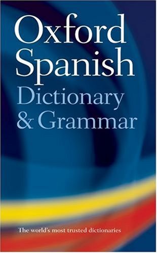 The Oxford Spanish Dictionary and Grammar By John Butt