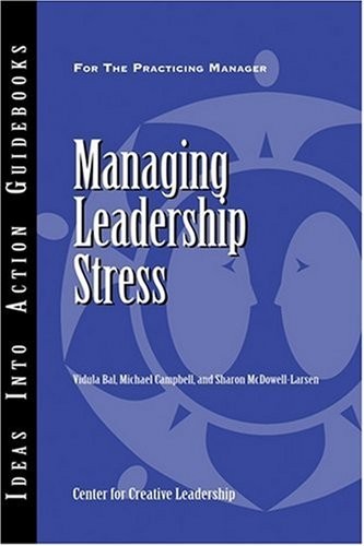 MANAGING LEADERSHIP STRESS By Vidula Bal & Michael Campbell **Mint Condition**