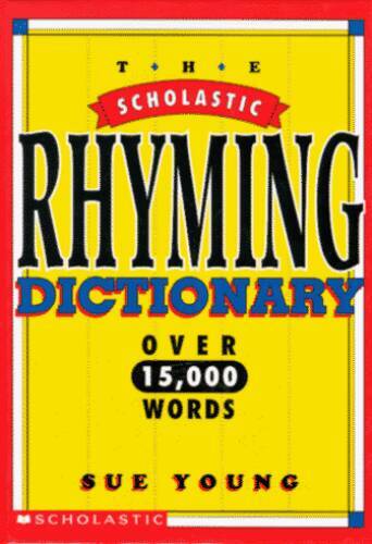 The Scholastic Rhyming Dictionary – Hardcover By Young, Sue – GOOD
