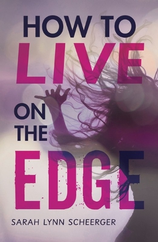 How to Live on the Edge by Sarah Lynn Scheerger (English) Paperback Book