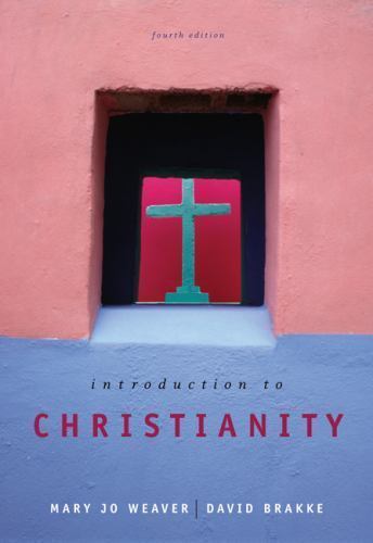 Introduction to Christianity by David Brakke and Mary Jo Weaver (2008, Perfect,