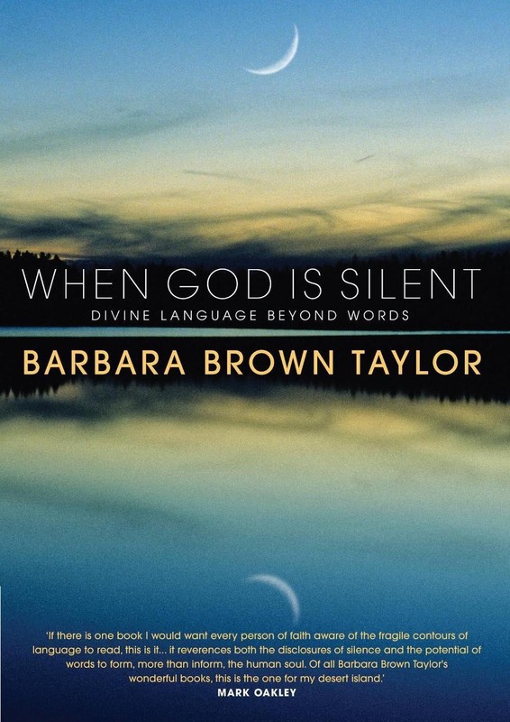 When God is Silent: Divine language beyond words by Barbara Brown Taylor (Englis