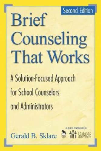 Brief Counseling That Works: A Solution-Focused Approach for School Couns – GOOD