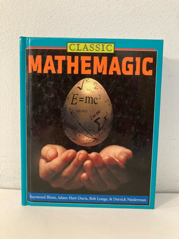 Classic Mathemagic Raymond Blum/Adam HartDavis/Bob Longe/Derick Niederman 1st Ed