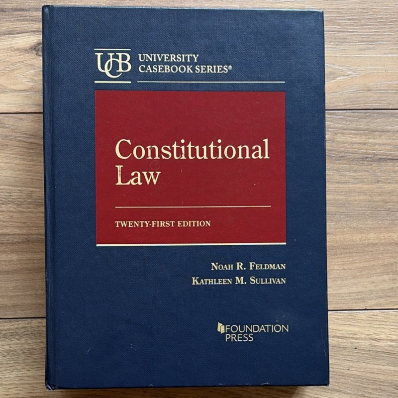 Constitutional Law, 21st Ed, Noah Feldman, Sullivan