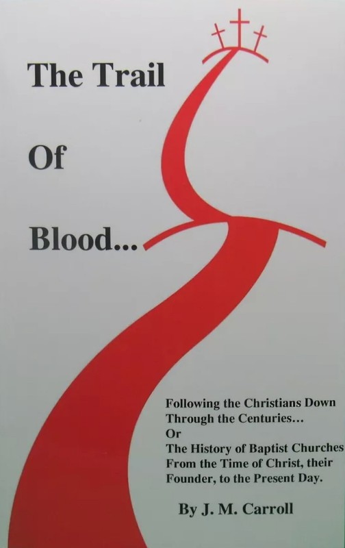 The Trail of Blood: The History of Baptist Churches | Dr. J. M. Carroll