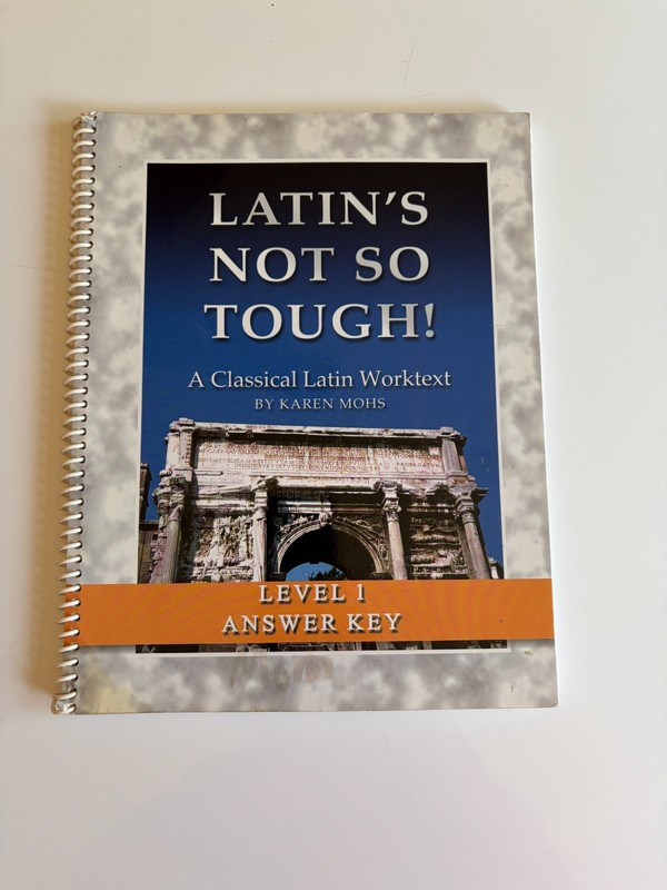 Latin’s Not So Tough! – Level 1 Full Text Key : A Classical Latin Worktext by…