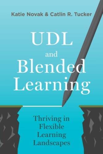 UDL and Blended Learning: Thriving in Flexible Learning Landscapes – VERY GOOD