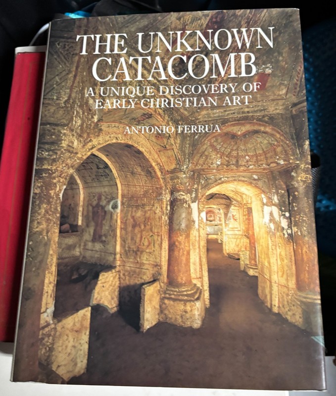 The Unknown Catacomb: Unique Discovery of Early C... by Ferrua, Antonio Hardback