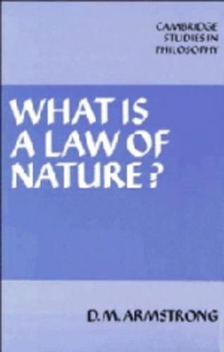 What is a Law of Nature? (Cambridge Studies in Philosophy) Armstrong, D. M.
