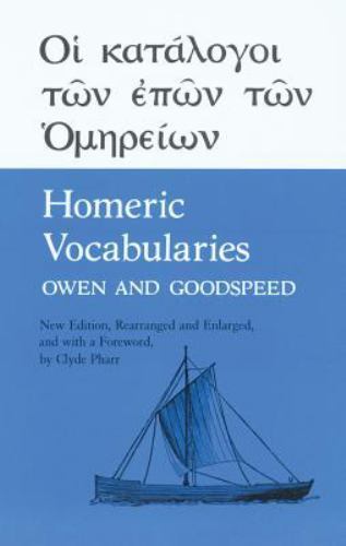 Homeric Vocabularies: Greek and English Word-Lists for the Study of Homer by Ow