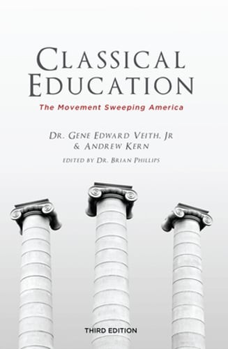 Classical Education: The Movement Sweeping America by Gene Edward Veith: Used