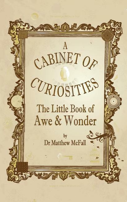 The Little Book Of Awe And Wonder: A Cabinet Of Curiosities