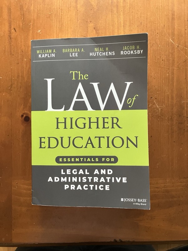 The Law of Higher Education: Essentials for Legal and Administrative Practice