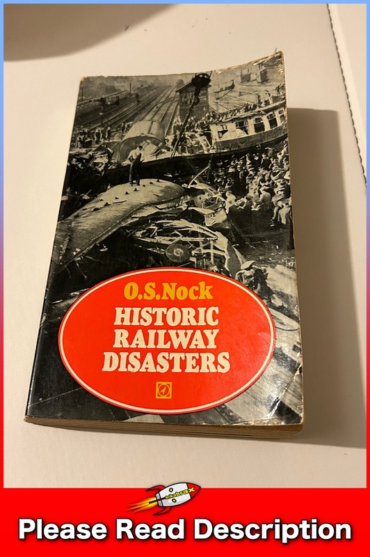Historic Railway Disasters by O. S. Nock (Arrow Paperback Book Edition 1970)