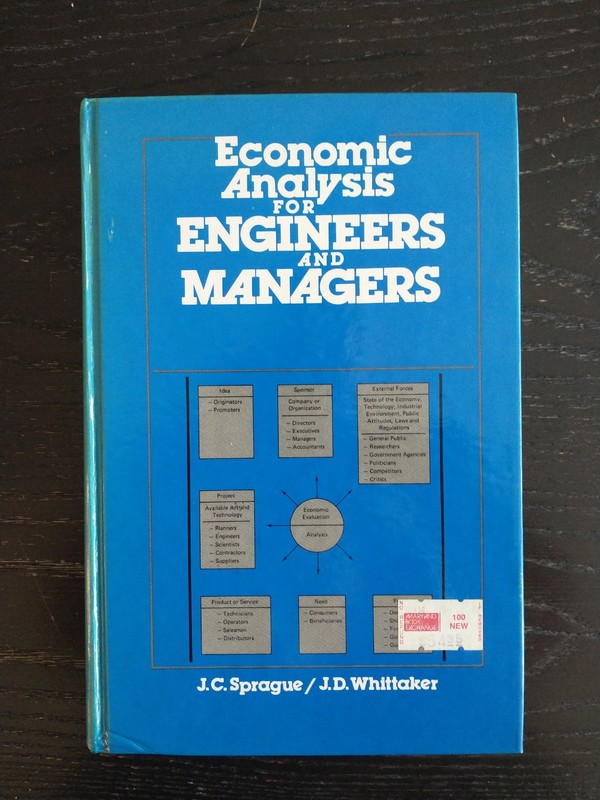 Economic Analysis for Engineers and Managers, J.C. Sprague & J.D. Whitaker, 1986
