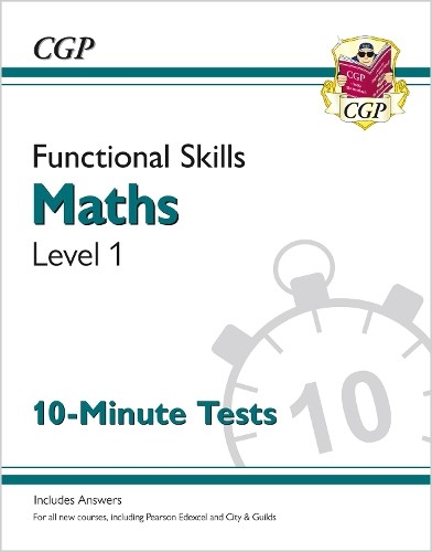 CGP Books Functional Skills Maths Level 1 – 10 Minute Tests (Paperback)