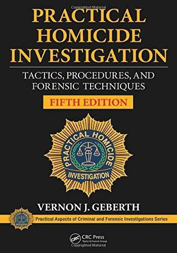 Practical Homicide Investigation: Tactics, Proc, Geberth**